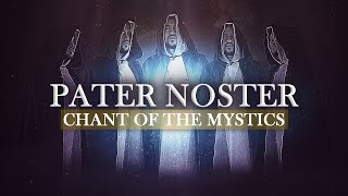 Chant of the Mystics Pater Noster 2 Hours  Our Father  Gregorian Chant  Lords Prayer  Latin [upl. by Jodee816]