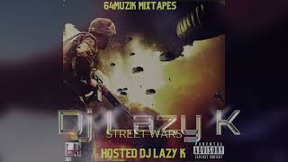 Street Wars Mixtape Hosted By Djlazyk [upl. by Sashenka792]