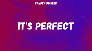 Cayden Dinkler  Its Perfect Official Lyric Video [upl. by Haorbed]