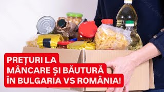 TESTEZ PREȚURILE la MÂNCARE și BĂUTURĂ în BULGARIA și ROMÂNIA Cumpără românii ALIMENTE IEFTINE [upl. by Akirrehs]