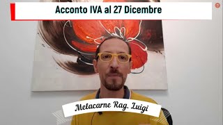 Acconto IVA al 27 Dicembre  cosè  come calcolarlo e come versarlo  Subtitle [upl. by Nnailuj]