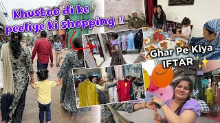 Khusboo di K piliye ki shopping 🛍️  Ghar pe kia phela iftar 🍛🌮 Vlog [upl. by Nnylecoj]