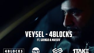 VEYSEL  4 BLOCKS ft Gringo amp Massiv Official HD VIdeo [upl. by Neehsuan]