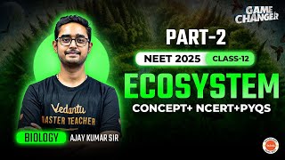 Ecosystem Part2  Concept  NCERT PYQs  NEET 2025  CBSE Class 12th  Ajay Sir [upl. by Eda]