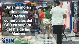 Dinamismo en comercios del GSD en víspera del Día de las Madres [upl. by Ulu244]