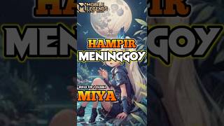 Hampir MeninggoyMobile legendsMiya MLBB shorts mlbb [upl. by Che]