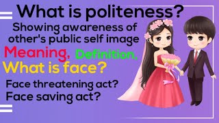 Politeness  English meaning  Pragmatic meaning Face  face threateng act Face saving act [upl. by Gridley88]