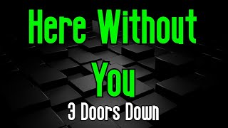 Here Without You  3 Doors Down  Original Karaoke Sound [upl. by Angy]