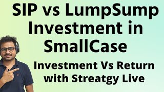 Lumpsum vs SIP Investment in SmallCase  Smallcase Investment Streatgy [upl. by Eidod]