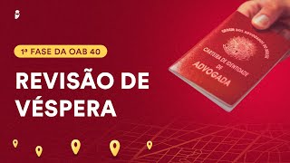 Revisão de Véspera  1ª Fase da OAB 40 [upl. by Dracir610]