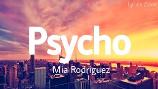 Mia Rodriguez  Psycho Lyrics [upl. by Mani545]