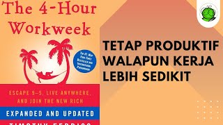 Tips Produktif dengan Kerja Lebih Sedikit  Four Hours Workweek [upl. by Adest]