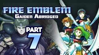 Part 7 Fire Emblem Gaiden Abridged  quotGargoyle Surprisequot [upl. by Sybille96]