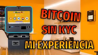 COMPRAR BITCOIN SIN KYC ¿es MENTIRA MI EXPERIENCIA con un CAJERO DE CRIPTOMONEDAS [upl. by Nole]