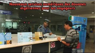 Nouveaux services numériques des douanes algériennes pour les voyageurs [upl. by Marguerita220]