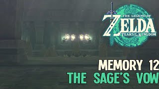 Memory 12  The Sages Vow  The Legend of Zelda Tears of the Kingdom [upl. by Dami488]