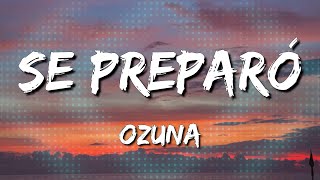 Ozuna  Se Preparó Letra\Lyrics Loop 1 Hour [upl. by Heidi399]