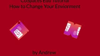 How to Change the Environment by Andrew  CoSpaces Edu Student Tutorial [upl. by Jolene]