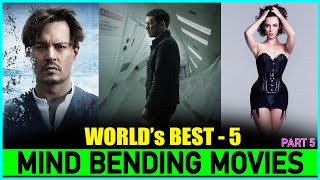 Top 5 Worlds Best MIND BENDING Movies Part 5  Top 5 Movies Beyond Imagination [upl. by Yeleak]