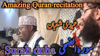 Amazing Quran recitation Eidi shaban Tanzania qari in Pakistan 2024 Surah duha [upl. by Landel]