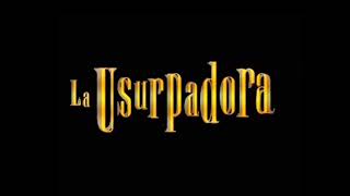 La Usurpadora Soundtrack quotY Elquot V 1 [upl. by Ecirtnahc]