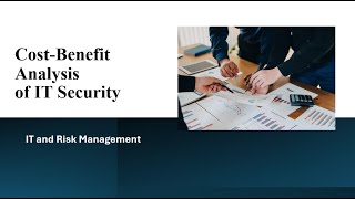 8 Cost Benefit Analysis of IT Security [upl. by Anytsirk]