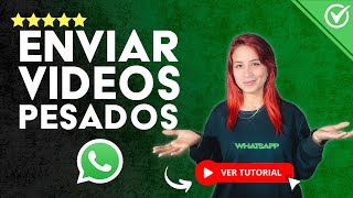 Cómo ENVIAR VIDEOS PESADOS por WhatsApp  🎬 Videos Completos y sin root 🎬 [upl. by Aigil851]