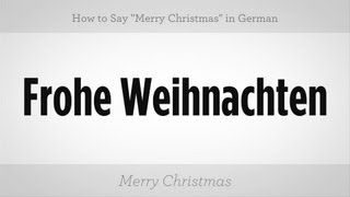 How to Say quotMerry Christmasquot in German  German Lessons [upl. by Amathiste]