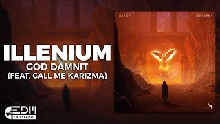 Lyrics ILLENIUM  God Damnit feat Call Me Karizma Letra en español [upl. by Enellek]