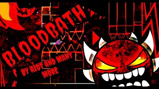 10th Extreme Demon Geometry Dash Bloodbath by Riot and Many More 100 Extreme Demon [upl. by Yup]