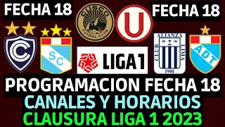 PROGRAMACION FECHA 18 CLAUSURA LIGA 1 2023  programacion clausura2023 fecha18 liga12023 [upl. by Echo]