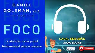 █▬█ █ ▀█▀  FOCO  RESUMO DO LIVRO EM AUDIOBOOK  Daniel Goleman [upl. by Haliehs]