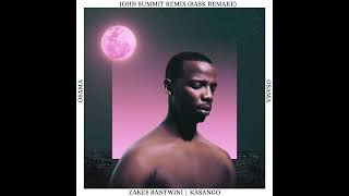 Zakes Bantwini Kasango  Osama John Summit Remix Bask Remake [upl. by Goss]