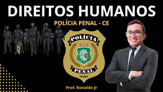 DIREITOS HUMANOS  POLÍCIA PENALCE Prof Ronaldo Jr [upl. by Lemkul228]