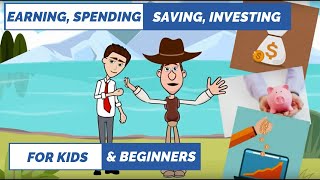 Earning Spending Saving and Investing A Simple Explanation for Kids and Beginners [upl. by Bartholomeus108]