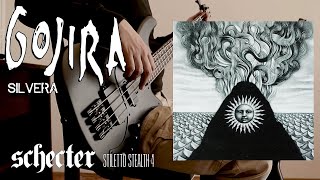 Gojira  Silvera bass cover SCHECTER Stiletto Stealth4 [upl. by Anilas]