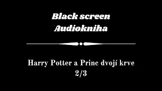 Harry Potter  Audiokniha  Princ dvojí krve 23  Dark Screen [upl. by Earized]