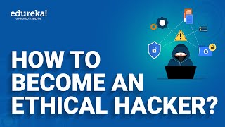 How to Become an Ethical Hacker  Ethical hacking certification  Ethical hacking training  Edureka [upl. by Ekard]