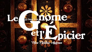 Le Gnome et LÉpicier Hans Christian Andersen Conte Audio [upl. by Gamages]