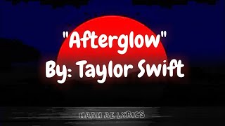 AFTERGLOW lyrics  Taylor Swift [upl. by Adnwahsar]