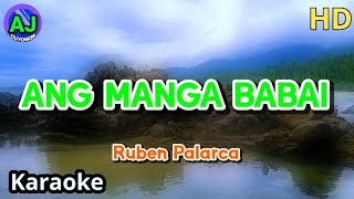 ANG MANGA BABAI  Ruben Palarca  CUYONON KARAOKE HD [upl. by Chiquia]