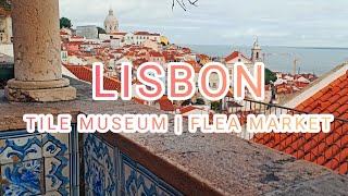 LISBON  NATIONAL TILE MUSEUM  FLEA MARKET [upl. by Afirahs]