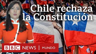 3 causas del rechazo a la nueva Constitución en Chile y qué posibles escenarios se abren ahora [upl. by Valdemar]