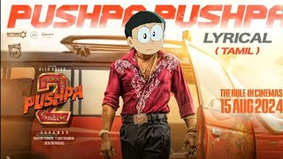 pushpa pushpa song in Doraemon song Tamil [upl. by Eemyaj]