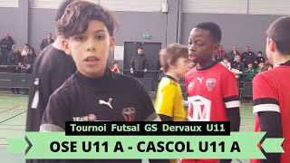 20231217  OSE U11 A  Cascol U11 A Tournoi Indoor Dervaux  Quart de Finale [upl. by Essa]