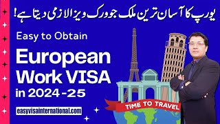 Europe Easiest Country For Work Visa Form Pakistan in 2025 Urdu I Easy Visa [upl. by Yale]