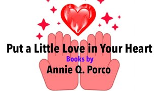 Books by Annie Q Porco  Put a little on in your heart  For Adults and Children [upl. by Dreeda]