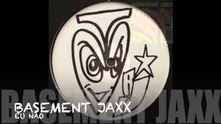 Basement Jaxx  Eu Nao Atlantic Jaxx [upl. by Robinet]