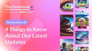 The Download Generative AI 4 Things to Know About Our Latest Updates  Getty Images [upl. by Haikezeh]