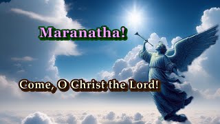 Maranatha Come [upl. by Sacksen]